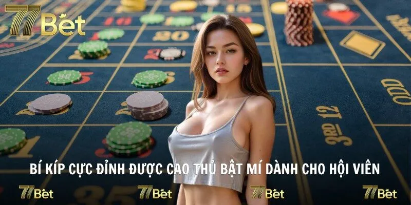 Bí kíp cực đỉnh được cao thủ bật mí dành cho hội viên