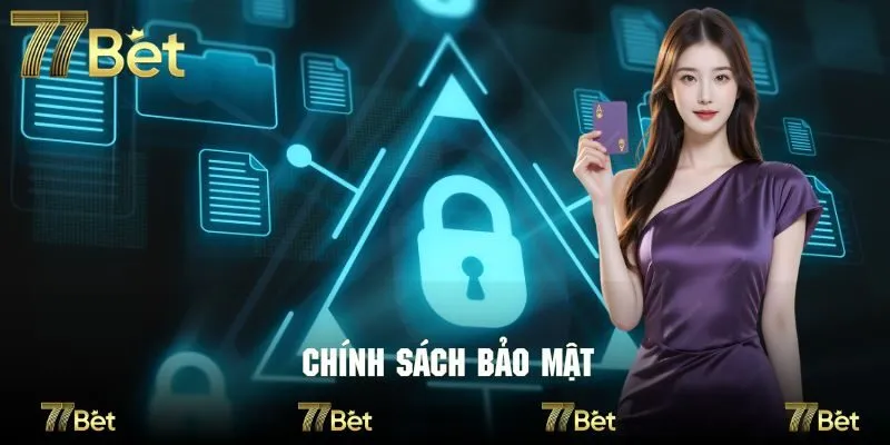 Thông tin khái quát về chính sách bảo mật 2025 của 77Bet